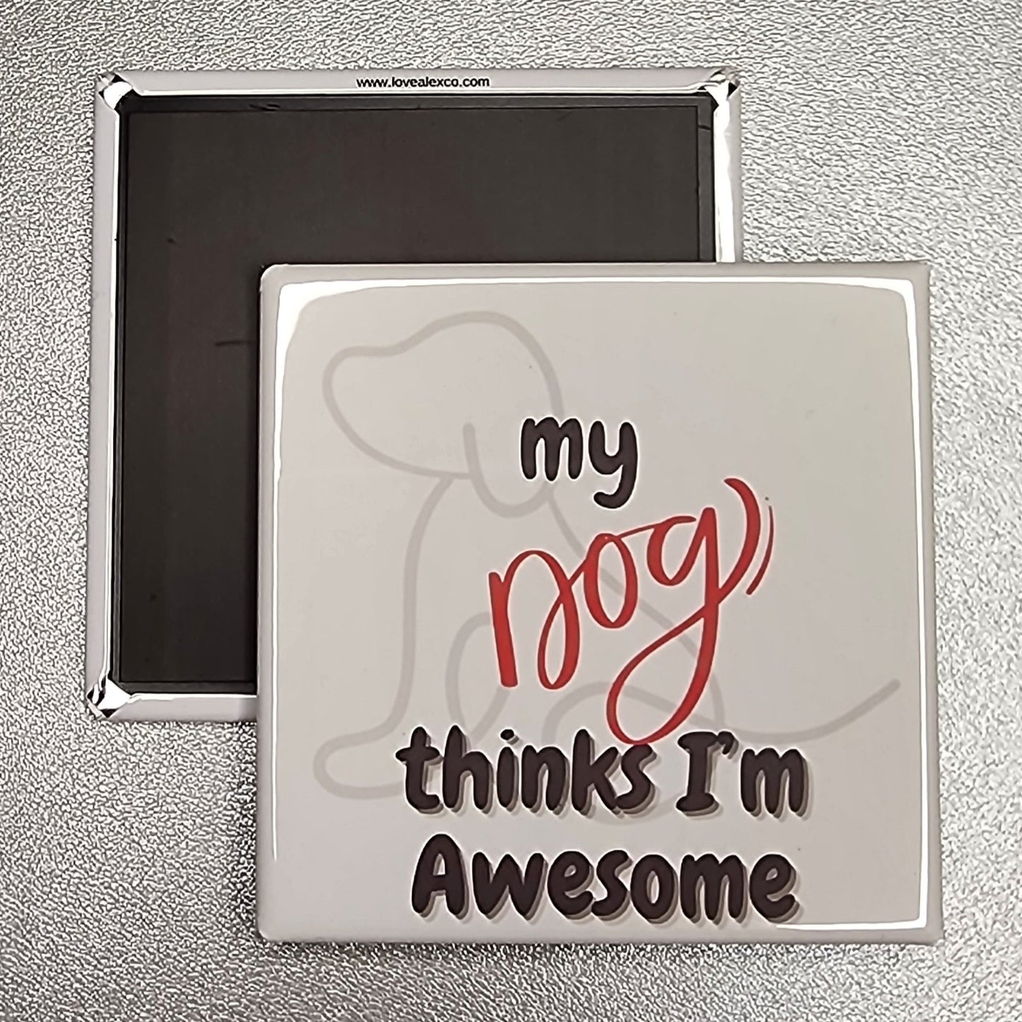 My dog thinks I'm Awesome